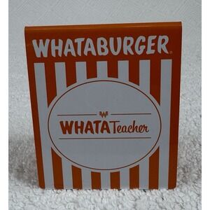 Whataburger Collectible Orange & White Table Tent "WHATATeacher" Award Teacher